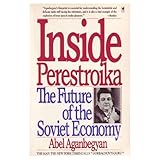 Inside Perestroika : The Future of the Soviet Economy, Aganbegyan, Abel, 006091694X