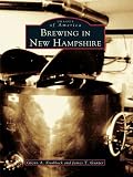 Brewing in New Hampshire (Images of America) by Glenn A. Knoblock, James T. Gunter
