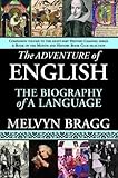 The Adventure of English: The Biography of a Language