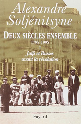 Deux siècles ensemble, 1795-1995, tome 1 : Juifs et Russes avant la révolution