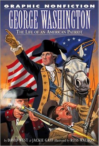 Amazon Com George Washington The Life Of An American Patriot Graphic Nonfiction 9781404202368 David West Jackie Gaff Rosen Pub Group Ross Watton Books