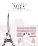 Image de How to Read Paris: A crash course in Parisian architecture