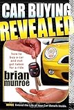 Car Buying Revealed: How to Buy a Car and Not Get Taken for a Ride