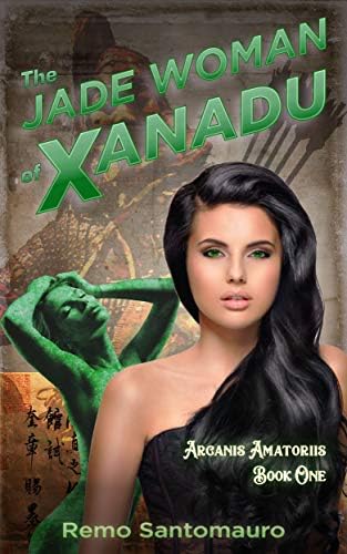 The Jade Woman of Xanadu (Arcanis Amatoriis Book 1)
