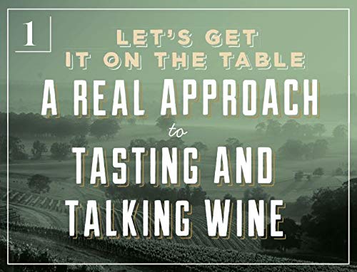 Wine for Normal People: A Guide for Real People Who Like Wine, but Not the Snobbery That Goes with It