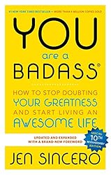 You Are a Badass: How to Stop Doubting Your