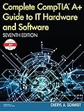 Complete CompTIA A+ Guide to IT Hardware and Software (7th Edition) standalone book (Pearson IT Cybe Complete CompTIA A+ Guide to IT Hardware and Software (7th Edition) standalone book (Pearson IT Cybe