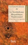 le symbolisme maconnique traditionnel t.2 ; les hauts grades et rites anglo-saxons by