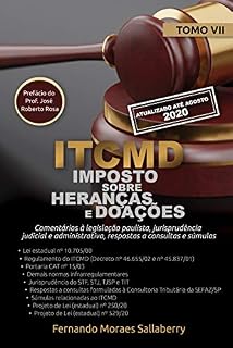 Livro “ITCMD - Imposto sobre Heranças e Doações” (TOMO VII - ATUAL. ATÉ PL Nº 529/20 – AGO/20): Comentários à legislação paulista, jurisprudência judicial e administrativa, respostas a consultas e súmulas
