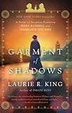Garment of Shadows: A novel of suspense featuring Mary Russell and Sherlock Holmes by Laurie R. King