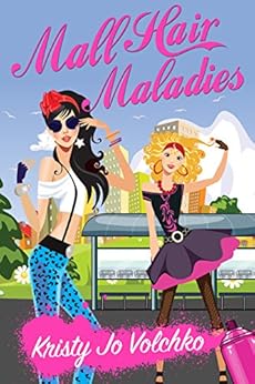 Mall Hair Maladies by [Volchko, Kristy Jo]
