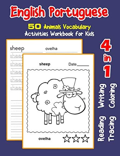 English Portuguese 50 Animals Vocabulary Activities Workbook for Kids: 4 in 1 reading writing tracing and coloring worksheets (English Activities Book for Children)