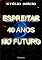 Livro Espreitar 40 Anos no Futuro