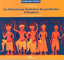La  fabuleuse histoire du jardinier d'Angkor
