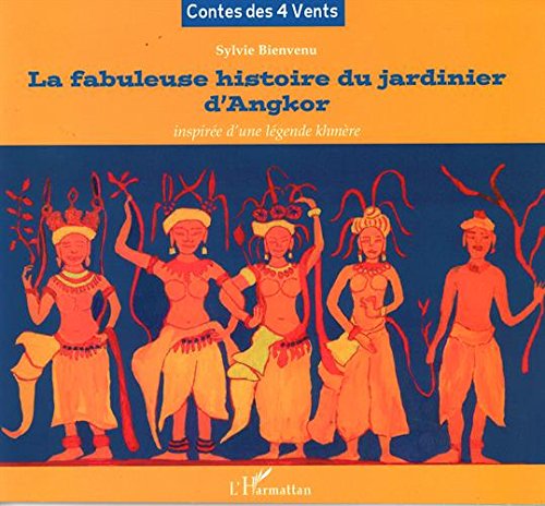 La  fabuleuse histoire du jardinier d'Angkor