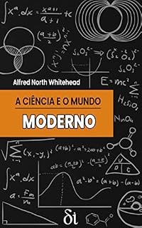 Livro A Ciência e o Mundo Moderno: Palestras Lowell, 1925