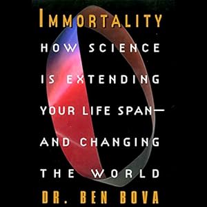 Amazon Com Immortality How Science Is Extending Your