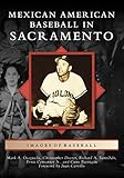 Mexican American Baseball in Sacramento (Images of Baseball) by