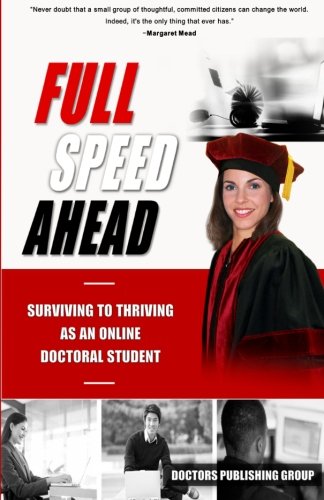 Full Speed Ahead: Surviving to Thriving as an Online Doctoral Student