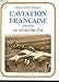 L'aviation française, 1890-1919: Un certain âge d'or (French Edition) by 