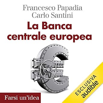 Francesco Papadia, Carlo Santini – La Banca Centrale Europea (2019) mp3 - 128kbps