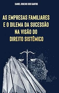 Livro As empresas familiares e o dilema da sucessão na visão do direito sistêmico