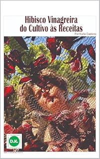 Livro Hibisco Vinagreira: Do cultivo às Receitas