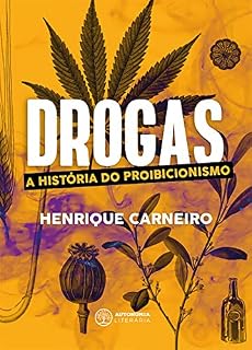 Livro Drogas: A história do proibicionismo