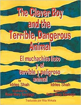 Livres Couvertures de The Clever Boy and the Terrible, Dangerous Animal: English-Spanish Edition (Hoopoe Teaching-Stories) (Inglés) Tapa blanda – 1 septiembre 2015