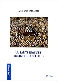 La  santé étatisée, triomphe ou échec ?