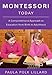 Montessori Today: A Comprehensive Approach to Education from Birth to Adulthood