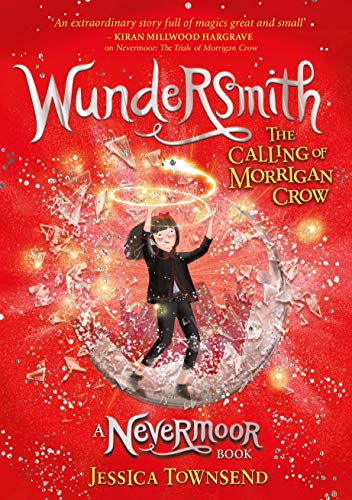 Wundersmith: The Calling of Morrigan Crow (Nevermoor)