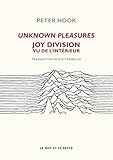 UNKNOWN PLEASURES - JOY DIVISION VU DE L'INTERIEUR (MUSIQUES) (French Edition) by