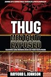 Thug Mentality Exposed: California Gang Members Speak Out From Prison by Rayford Lorenz Johnson
