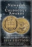 The Newbery and Caldecott Awards: A Guide to the Medal and Honor Books by 