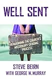 Well Sent: Reimagining the Church's Missionary-Sending Process by 