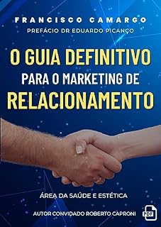 Livro O Guia Definitivo para o Marketing de Relacionamento: Área da Saúde e Beleza