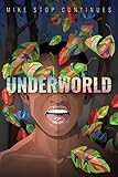 Underworld: Sex, Drugs, and a Loaded Gun by Mike Stop Continues