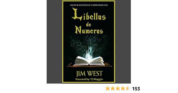 Amazon Com Libellus De Numeros Magicae Mathematica Book 1 Audible Audio Edition Jim West Tj Maggio Jim West Audible Audiobooks