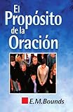 El propósito de la oración (Spanish Edition)