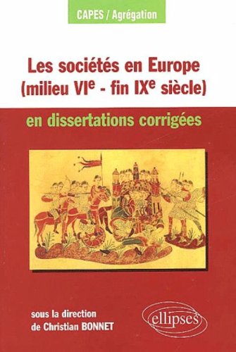 Les  sociétés en Europe, milieu VIe-fin IXe siècle, en dissertations corrigées