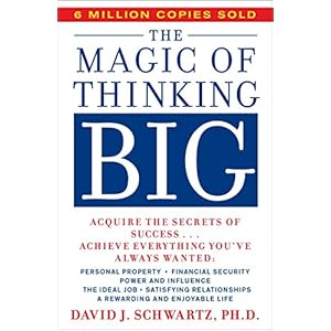 The Magic of Thinking Big