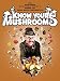 Know Your Mushrooms