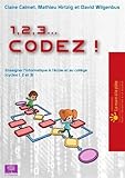 Image de 1, 2, 3... codez ! : Enseigner l'informatique ÃƒÂ  l'ÃƒÂ©cole et au collÃƒÂ¨ge (cycles 1, 2 et 3) by Claire Calmet (2016-06-02)