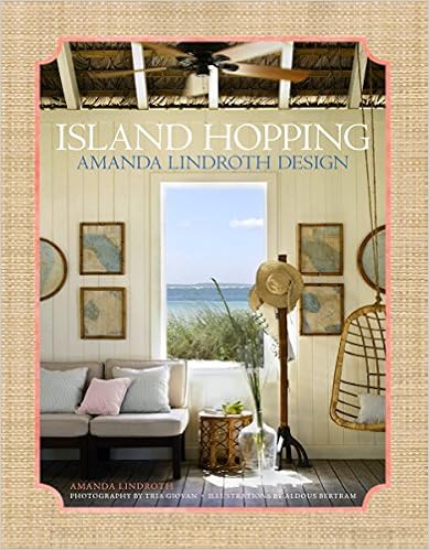 Island Hopping: Amanda Lindroth Design, by Amanda Lindroth Island Hopping: Amanda Lindroth Design, by Amanda Lindroth