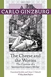 The Cheese and the Worms: The Cosmos of a Sixteenth-Century Miller