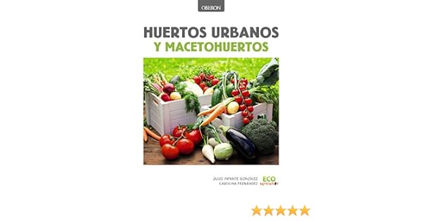 Huertos urbanos y macetohuertos (Libros Singulares): Amazon.es ...