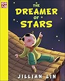 The Dreamer Of Stars (illustrated kids books, picture book biographies, bedtime stories for kids, Chinese history and culture): Zhang Heng (Once Upon A Time In China 6)