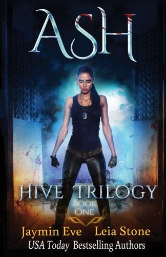 Ash (Hive Trilogy) (Volume 1)