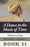 Temporary Kings: Book 11 of A Dance to the Music of Time